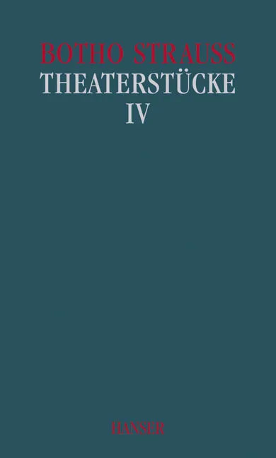 Buchcover von 'Theaterstücke Band IV' - Gebundene Ausgabe von Botho Strauß