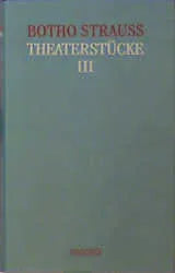 Buchcover von 'Theaterstücke III' - Gebundene Ausgabe von Botho Strauß