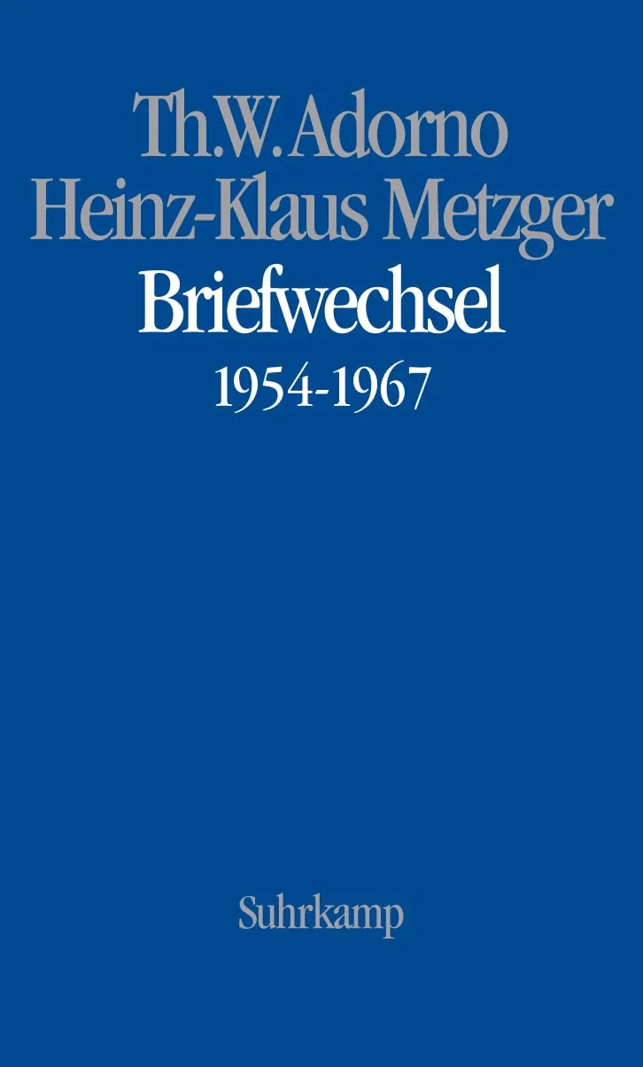 Buchcover von 'Theodor W. Adorno, Heinz-Klaus Metzger, Briefwechsel 1954-1967' - Gebundene Ausgabe von Theodor W. Adorno