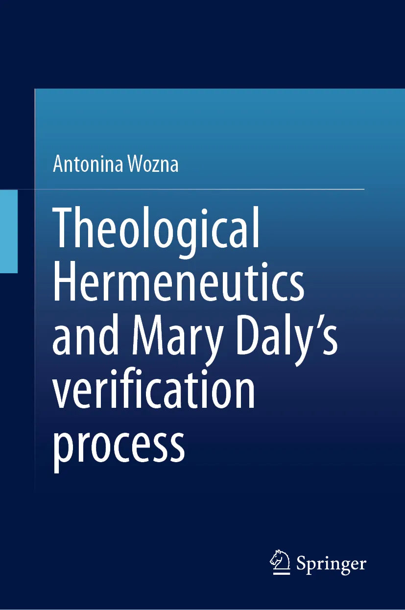 Cover: Theological Hermeneutics and Mary Daly's verification process (E-Book) von Antonina Wozna