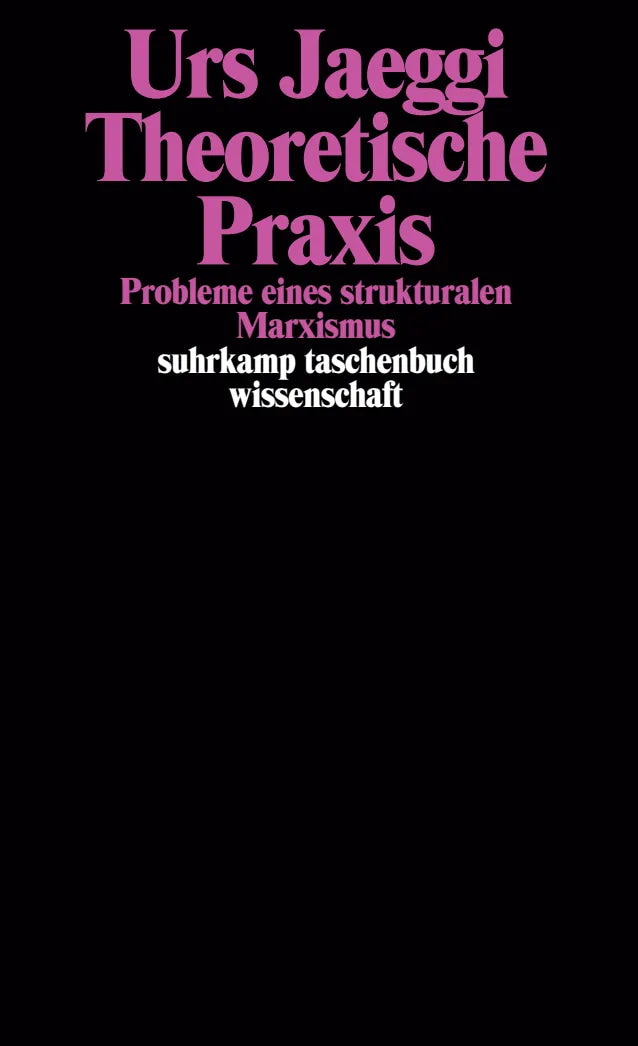 Buchcover von 'Theoretische Praxis' - Taschenbuch von Urs Jaeggi