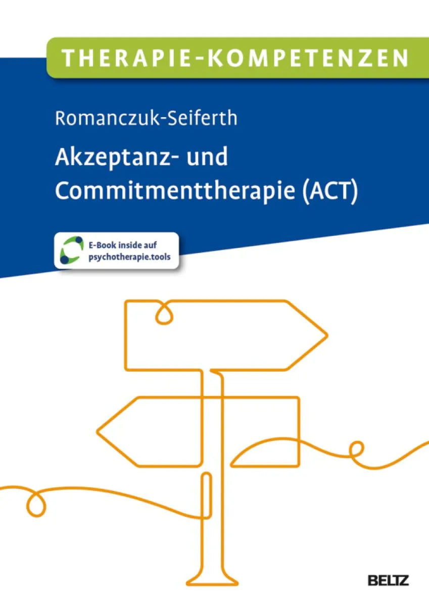 Cover: Therapie-Kompetenzen Akzeptanz- und Commitmenttherapie (E-Book) von Nina Romanczuk-Seiferth