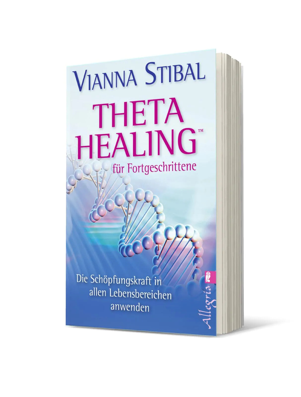 Vianna Stibal - Theta Healing für Fortgeschrittene