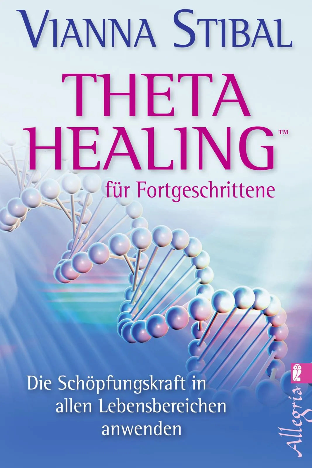 Buchcover von 'Theta Healing für Fortgeschrittene' - Paperback von Vianna Stibal