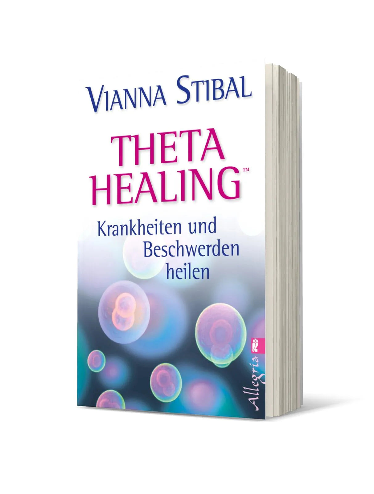 Vianna Stibal - Theta Healing - Krankheiten und Beschwerden heilen