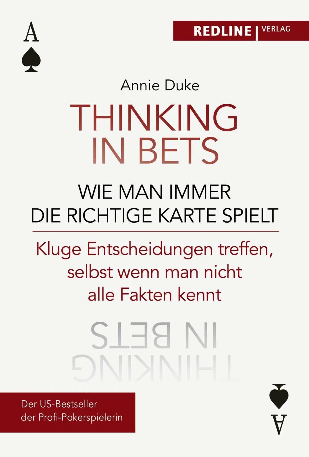 Cover: Thinking in bets – wie man immer die richtige Karte spielt (Hardcover) von Annie Duke
