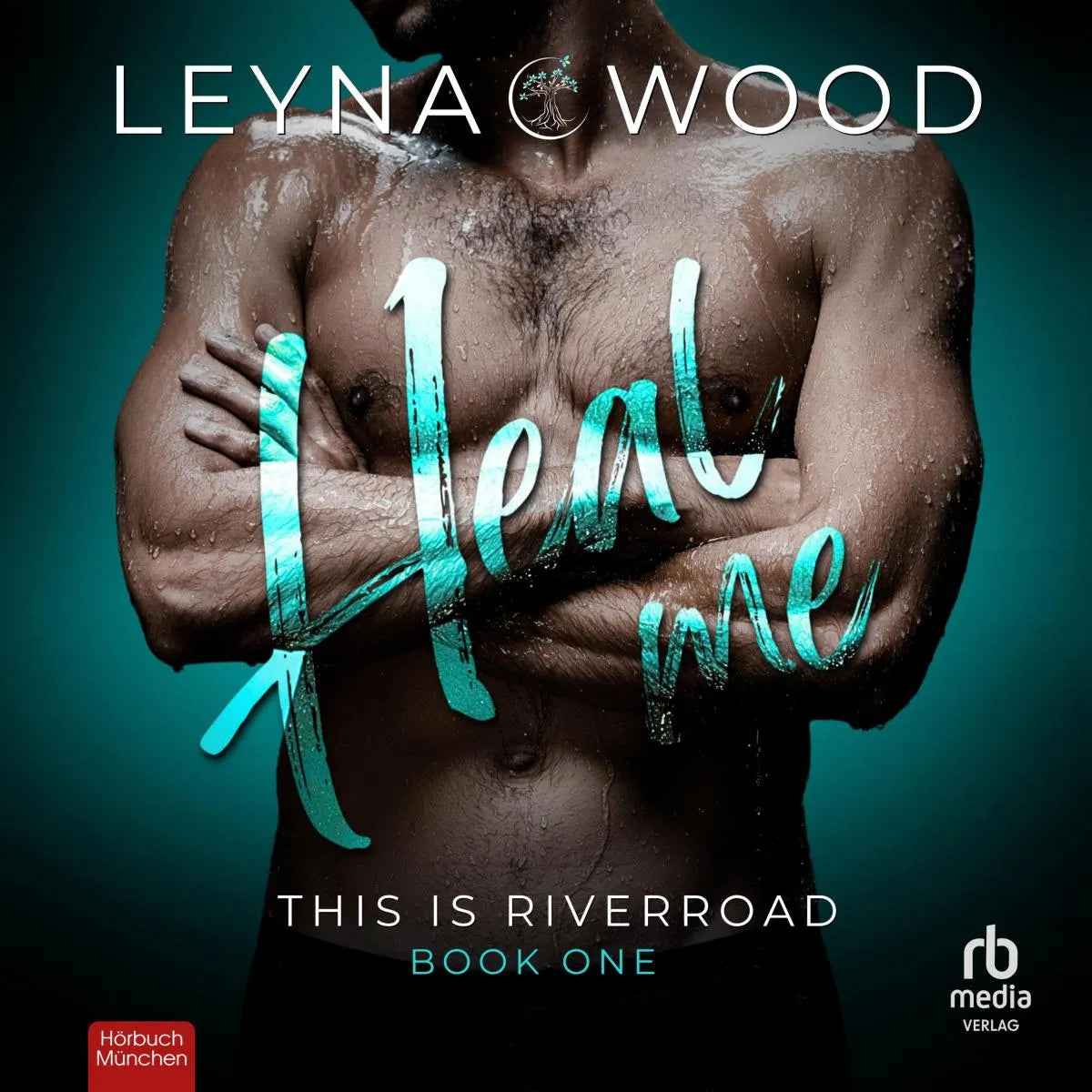 Cover: This is Riverroad: Heal me (Hörbuch Download) von Leyna Wood