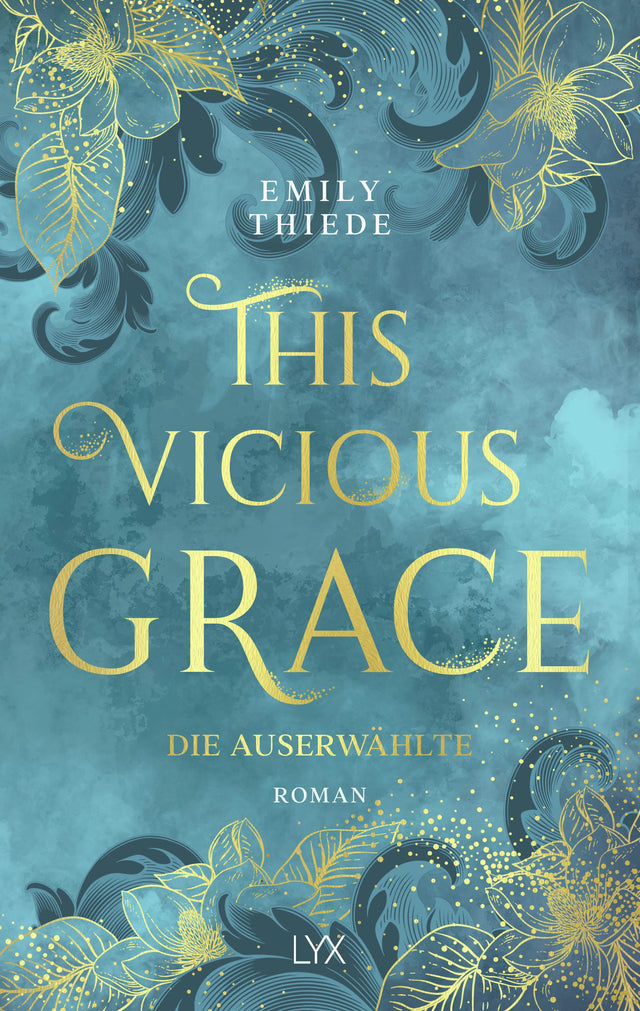 Buchcover von 'This Vicious Grace - Die Auserwählte' - Paperback von Emily Thiede