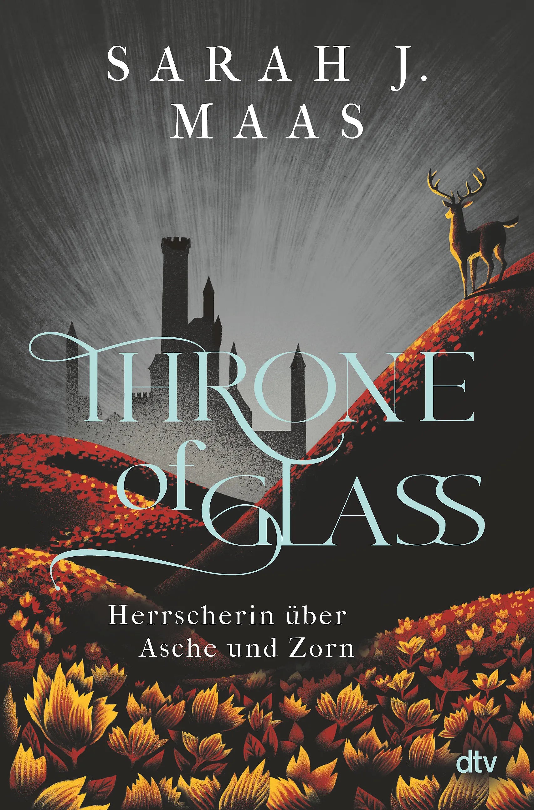 Sarah J. Maas - Throne of Glass – Herrscherin über Asche und Zorn