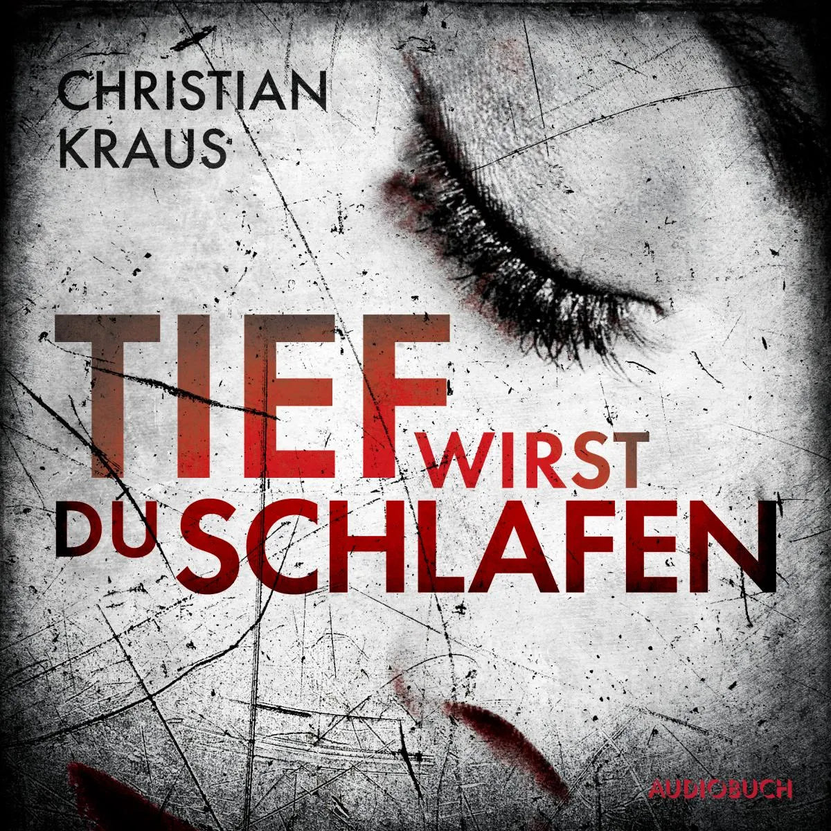 Cover: Tief wirst du schlafen (Hörbuch Download) von Christian Kraus