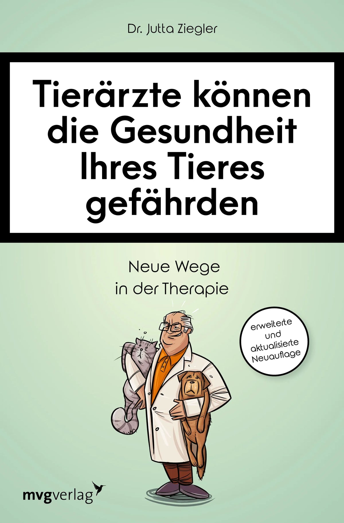 Buchcover von 'Tierärzte können die Gesundheit Ihres Tieres gefährden' - Taschenbuch von Jutta Ziegler