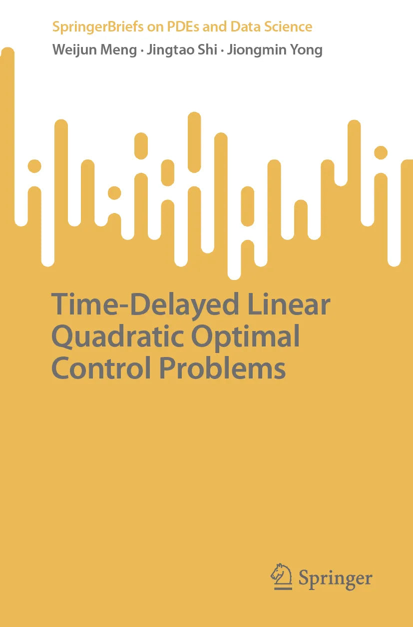 Cover: Time-Delayed Linear Quadratic Optimal Control Problems (E-Book) von Weijun Meng
