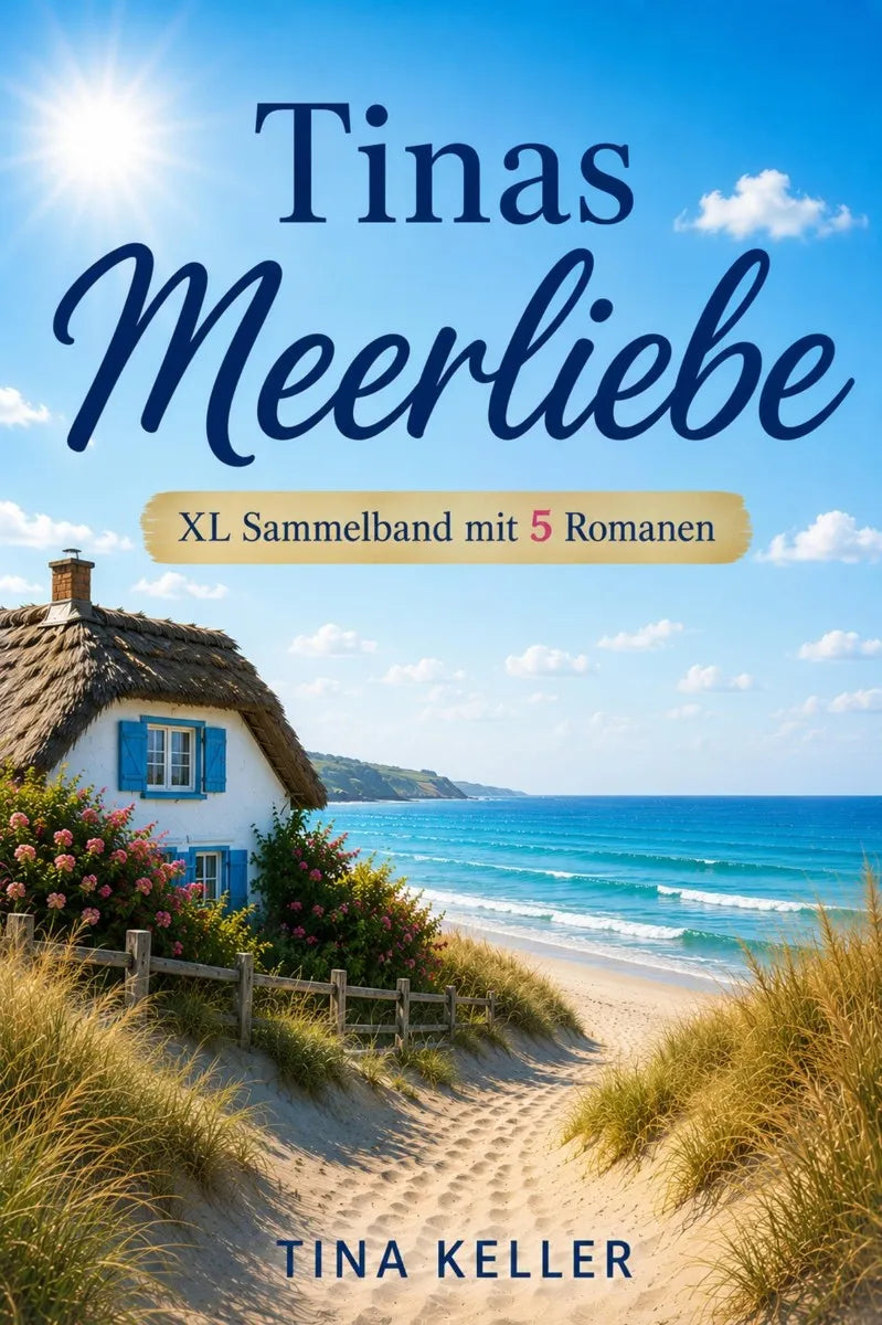 Cover: Tinas Meerliebe Sammelband 5 in 1 (E-Book) von Tina Keller