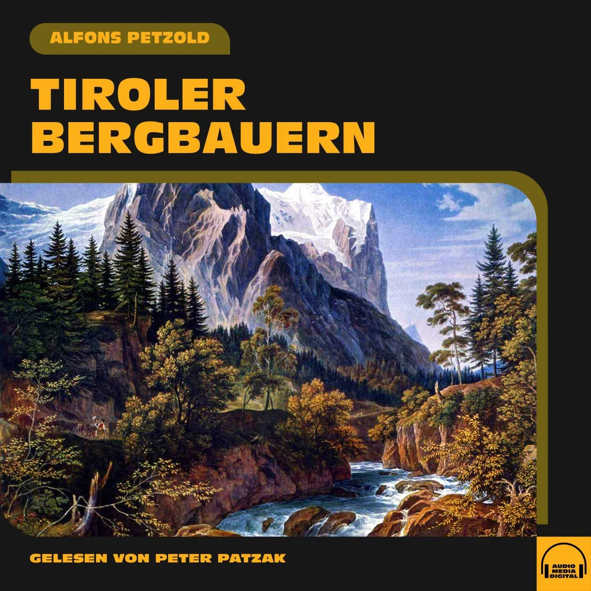Cover: Tiroler Bergbauern (Hörbuch Download) von Alfons Petzold