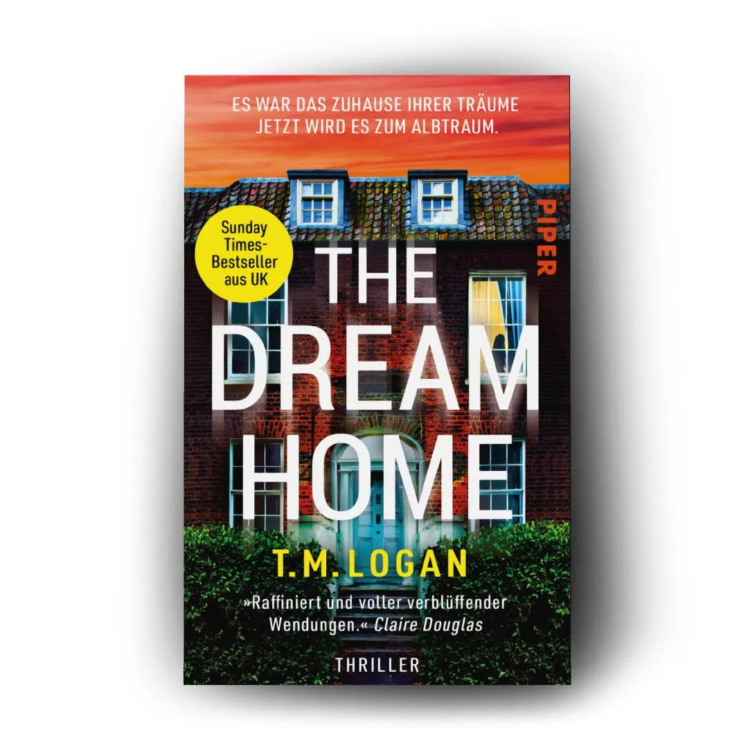 Produktansicht: The Dream Home – Es war das Zuhause ihrer Träume. Jetzt wird es zum Albtraum. (Taschenbuch)