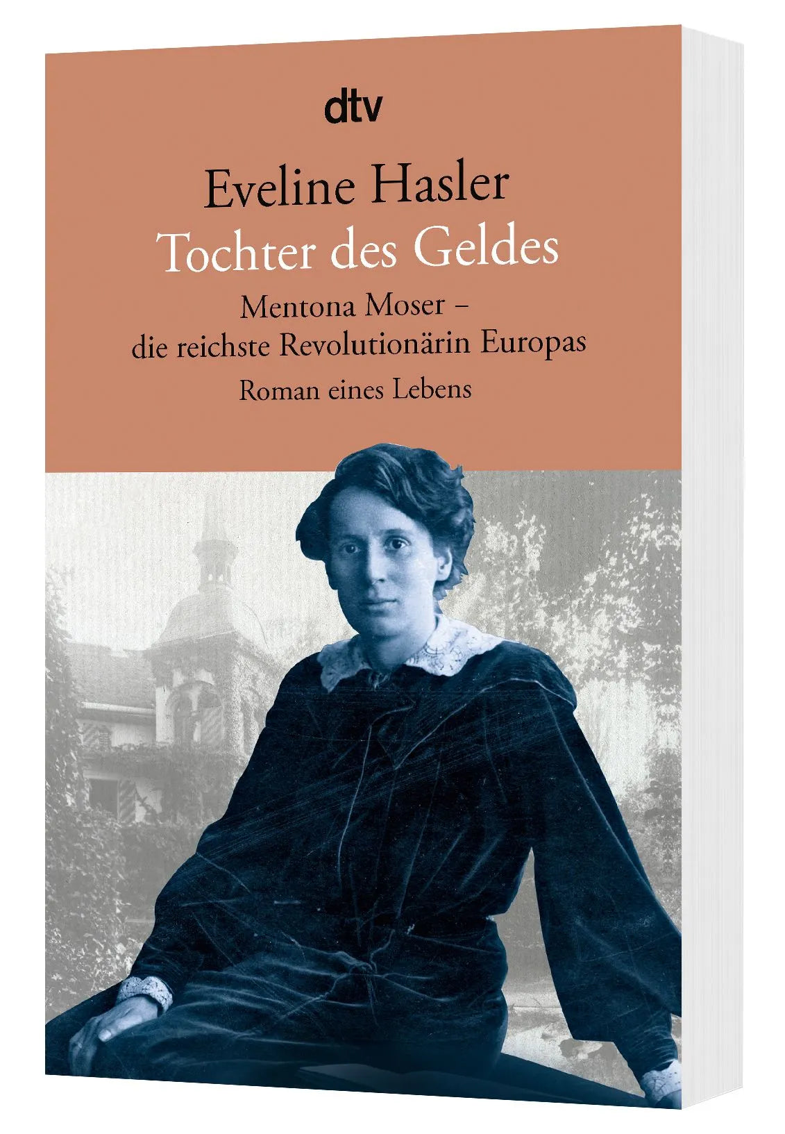 Detailansicht: Tochter des Geldes Mentona Moser - die reichste Revolutionärin Europas (Taschenbuch)