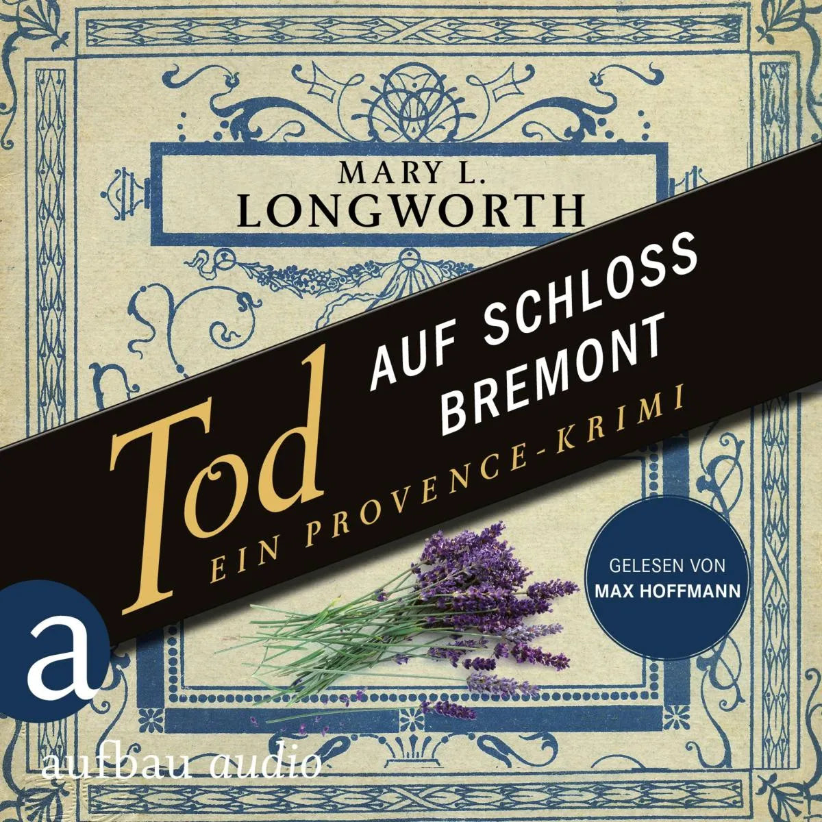 Cover: Tod auf Schloss Bremont - Ein Provence-Krimi (Hörbuch Download) von Mary L. Longworth