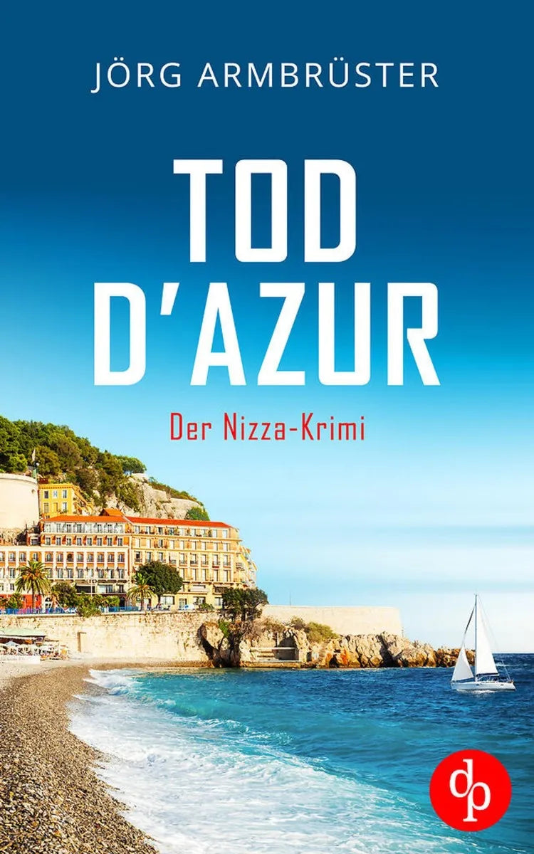 Cover: Tod d'Azur | Der Nizza Krimi an der südfranzösischen Küste (E-Book) von Jörg Armbrüster
