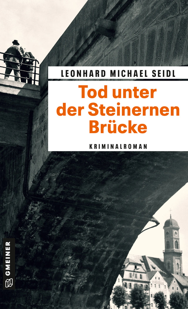 Cover: Tod unter der Steinernen Brücke (E-Book) von Leonhard Michael Seidl