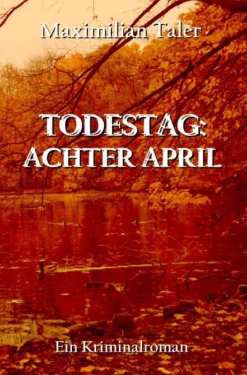 Cover: Todestag: Achter April (E-Book) von Maximilian Taler