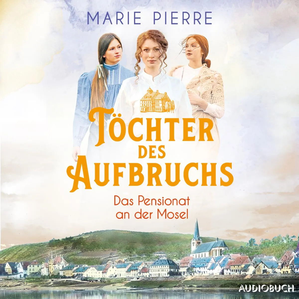 Cover: Töchter des Aufbruchs (Hörbuch Download) von Marie Pierre