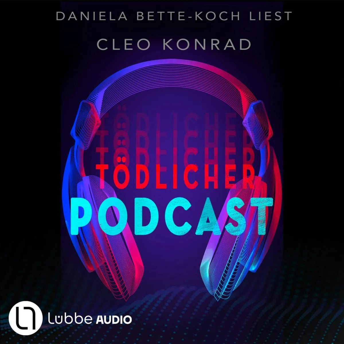 Cover: Tödlicher Podcast (Hörbuch Download) von Cleo Konrad