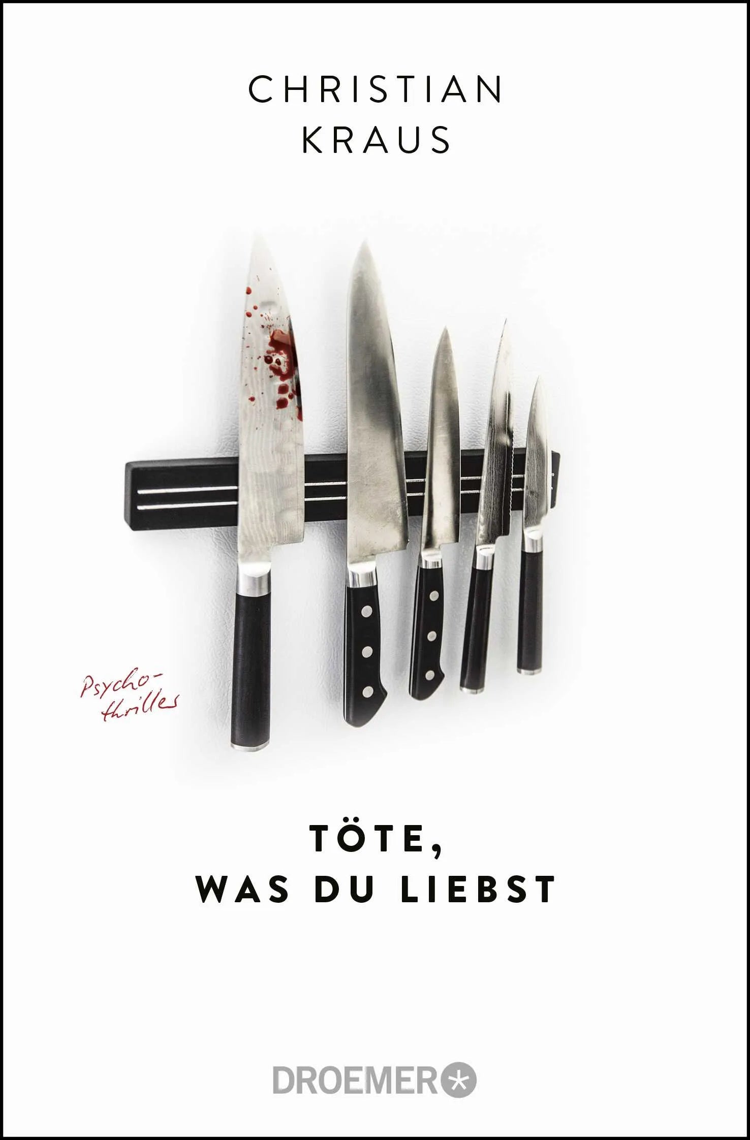 Buchcover von 'Töte, was du liebst' - Taschenbuch von Christian Kraus
