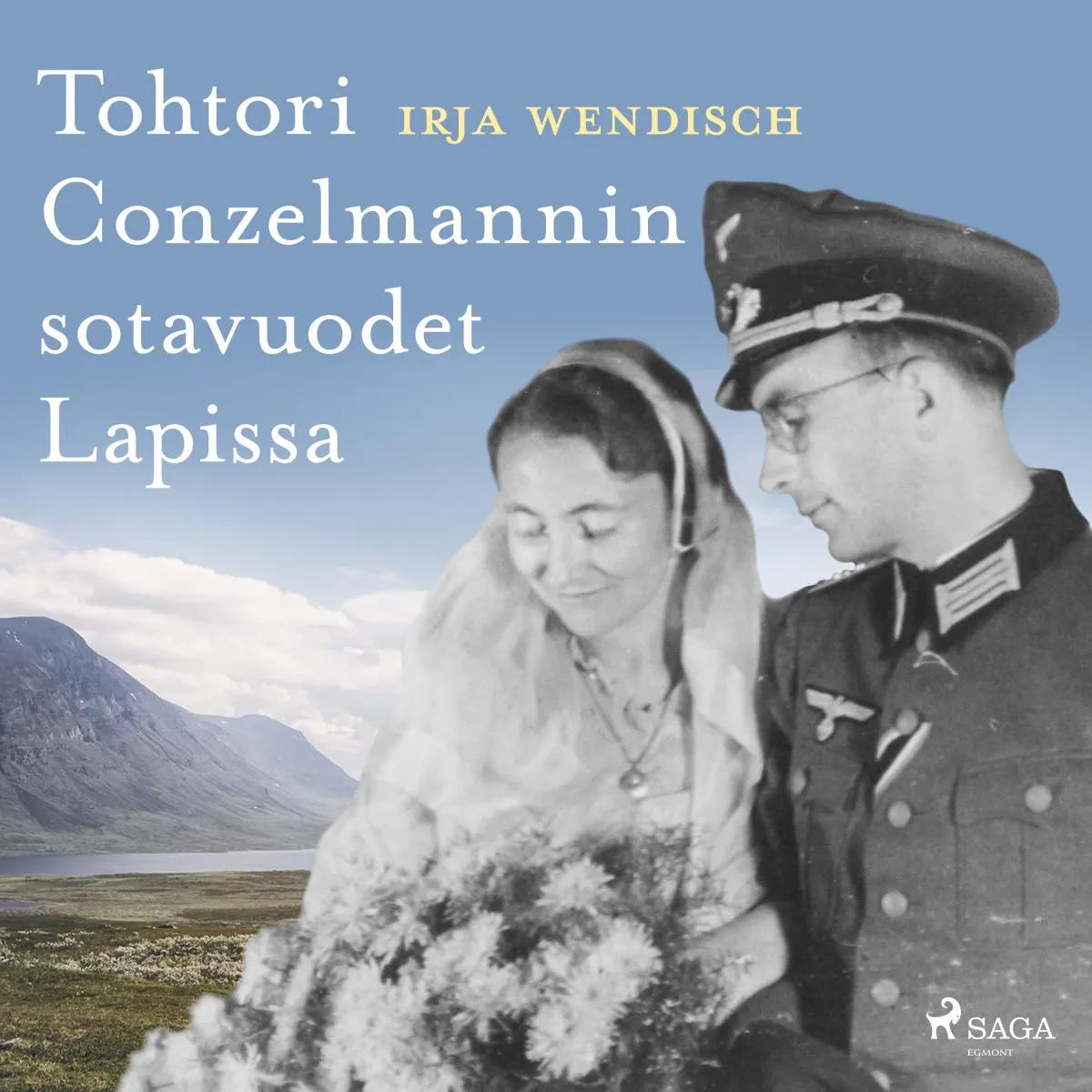 Cover: Tohtori Conzelmannin sotavuodet Lapissa (Hörbuch Download) von Irja Wendisch