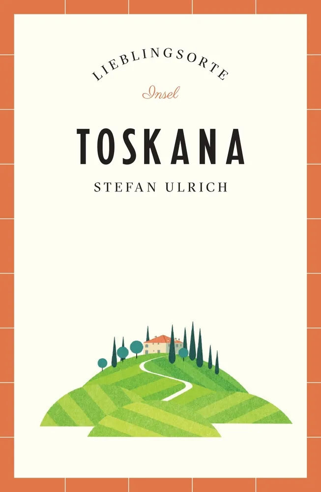 Cover: Toskana Reiseführer LIEBLINGSORTE (E-Book) von Stefan Ulrich