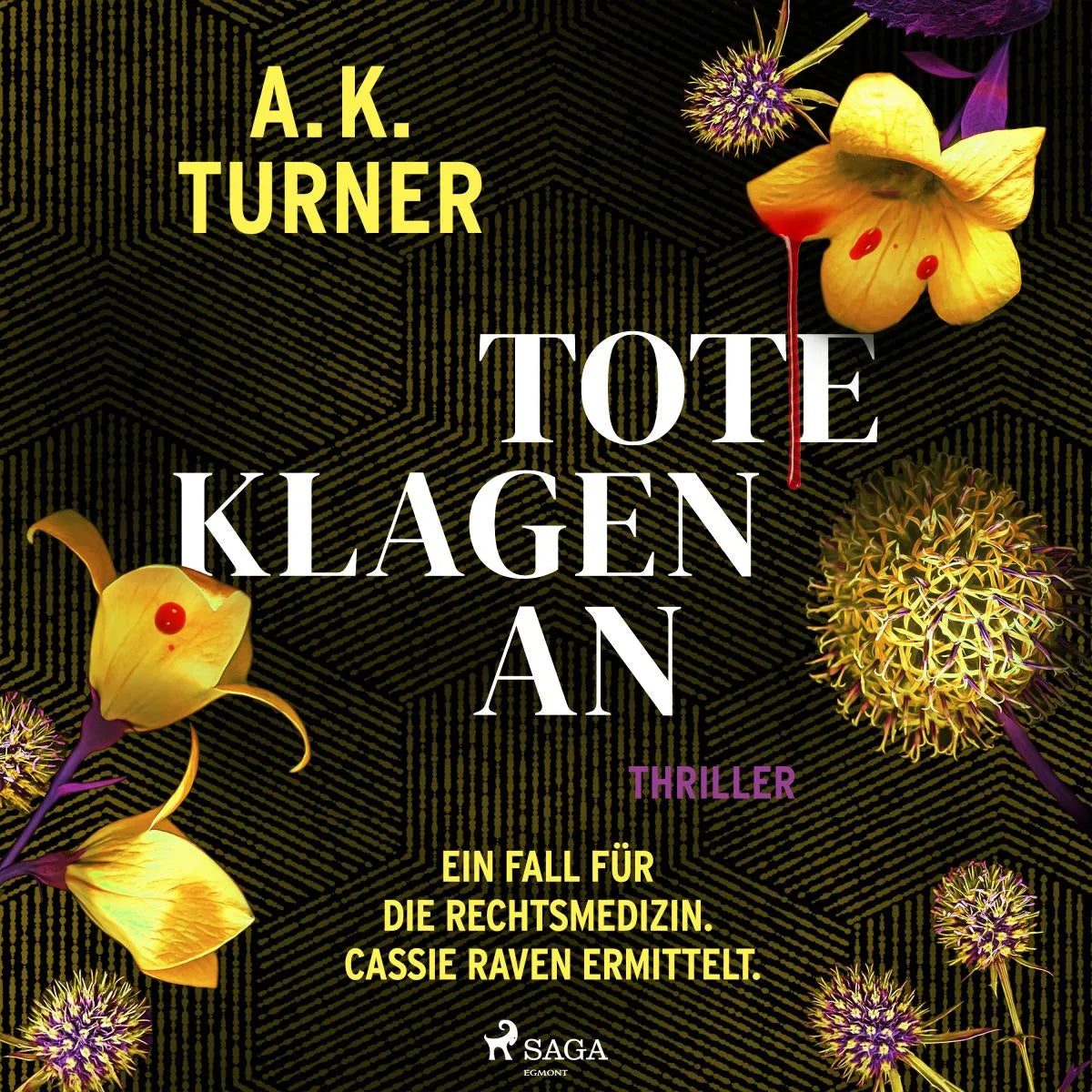 Cover: Tote klagen an (Hörbuch Download) von A. K. Turner