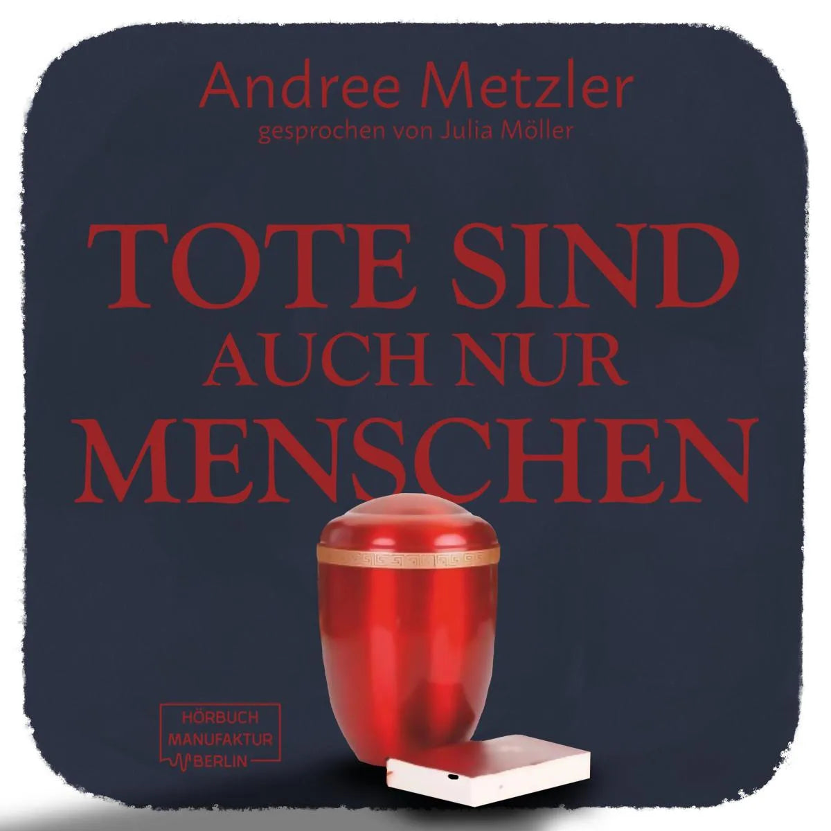 Cover: Tote sind auch nur Menschen (Hörbuch Download) von Andree Metzler