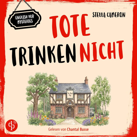 Tote trinken nicht | Cosy Crime Hörbuch