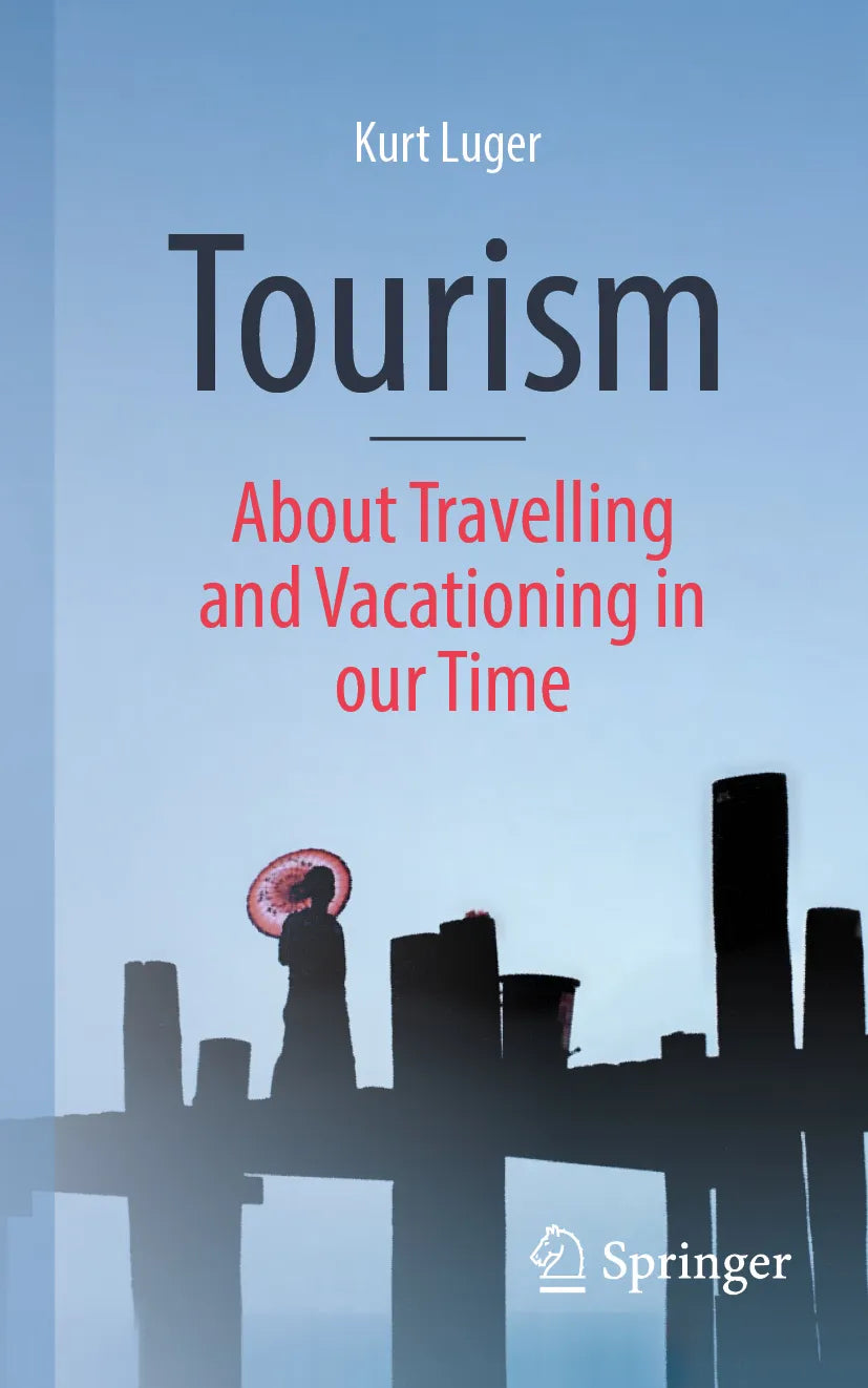 Cover: Tourism - About Traveling and Vacationing in our Time (E-Book) von Kurt Luger