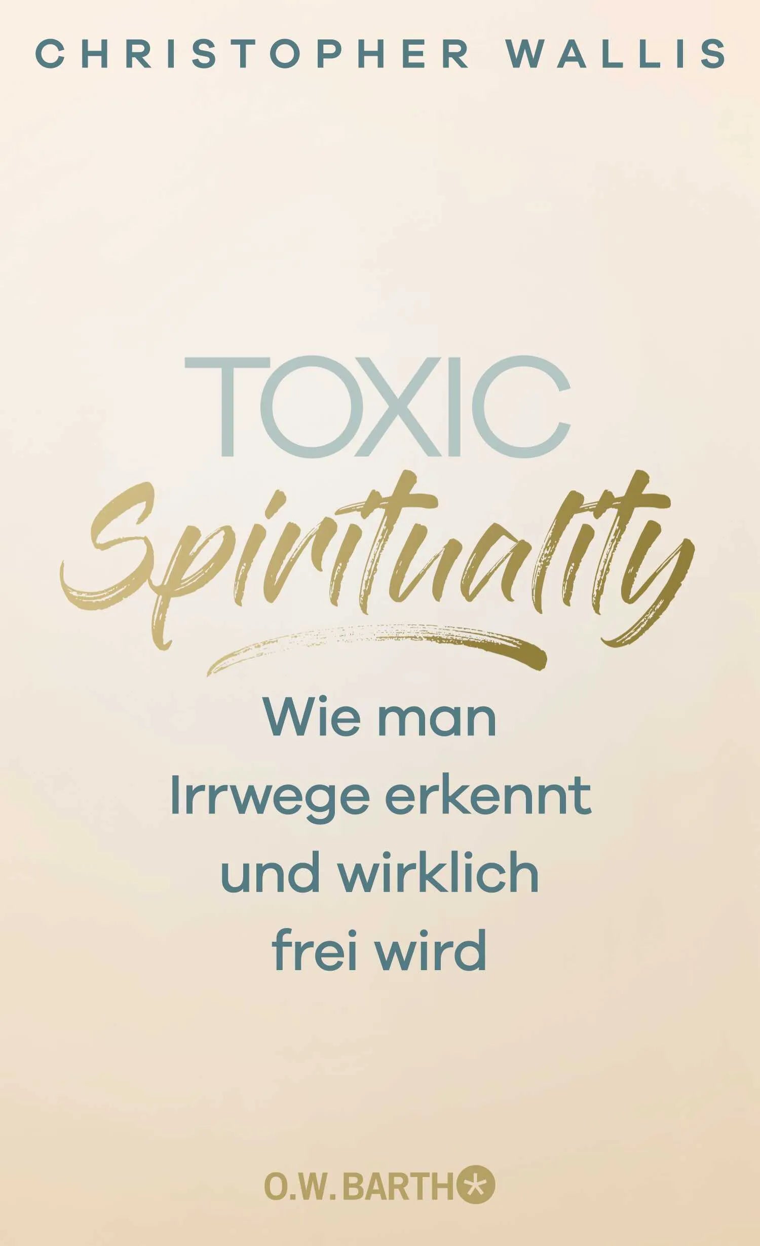 Buchcover von 'Toxic Spirituality' - Gebundene Ausgabe von Christopher Wallis