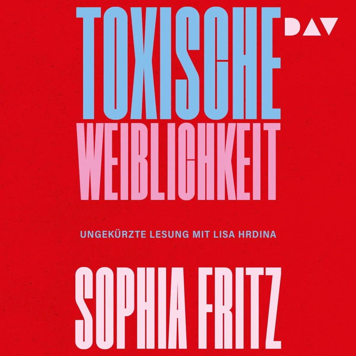 Cover: Toxische Weiblichkeit (Hörbuch Download) von Sophia Fritz