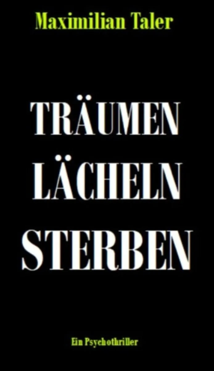 Cover: Träumen, Lächeln, Sterben (E-Book) von Maximilian Taler