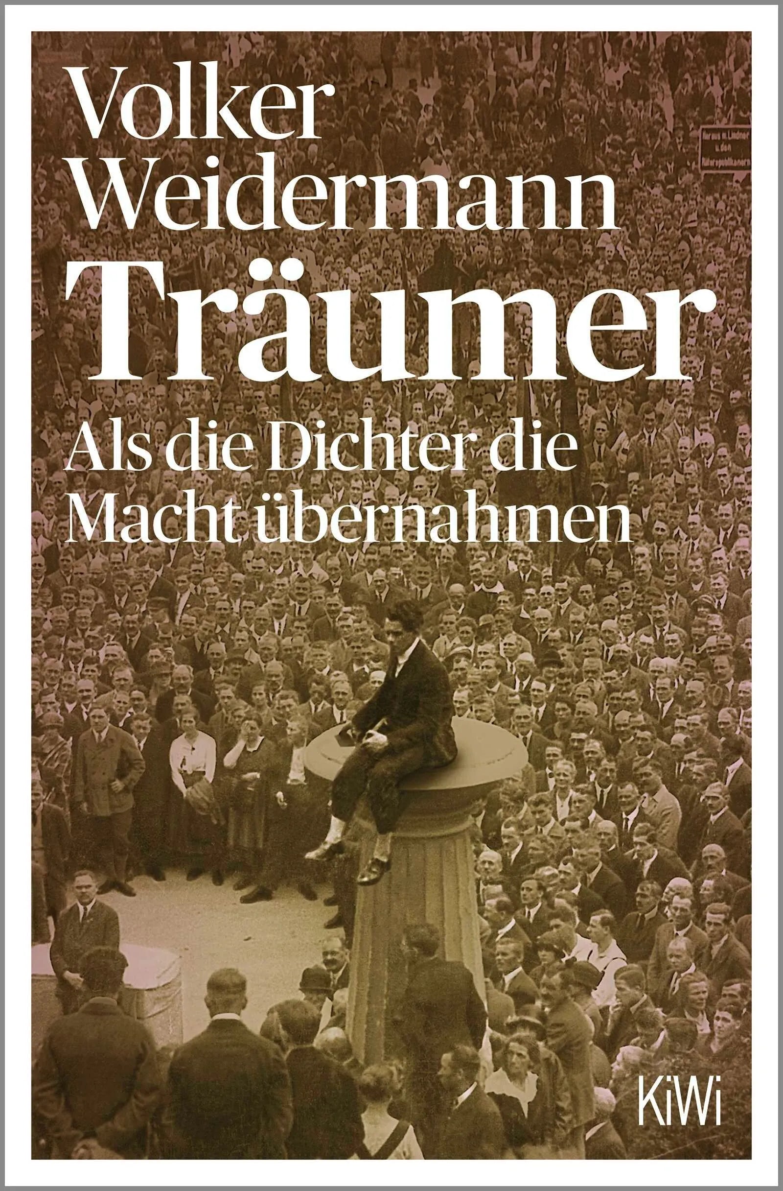 Cover: Träumer - Als die Dichter die Macht übernahmen (Taschenbuch) von Volker Weidermann