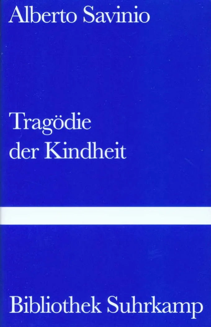 Buchcover von 'Tragödie der Kindheit' - Gebundene Ausgabe von Alberto Savinio
