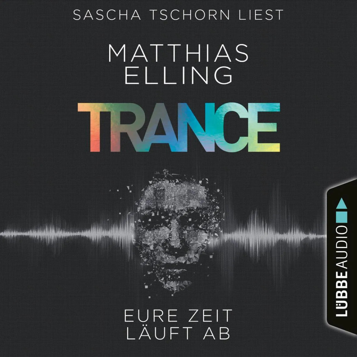 Cover: Trance - Eure Zeit läuft ab (Hörbuch Download) von Matthias Elling