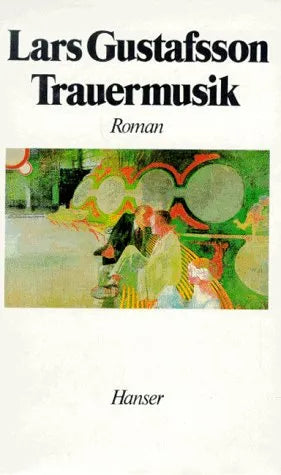 Buchcover von 'Trauermusik' - Gebundene Ausgabe von Lars Gustafsson