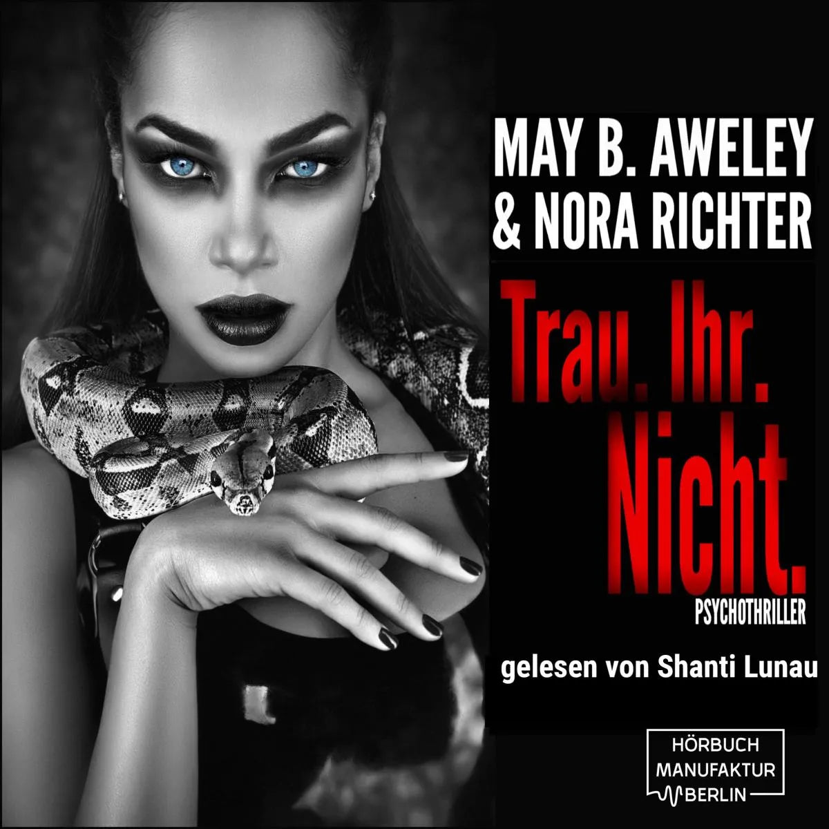 Cover: Trau.Ihr.Nicht. (Hörbuch Download) von May B. Aweley