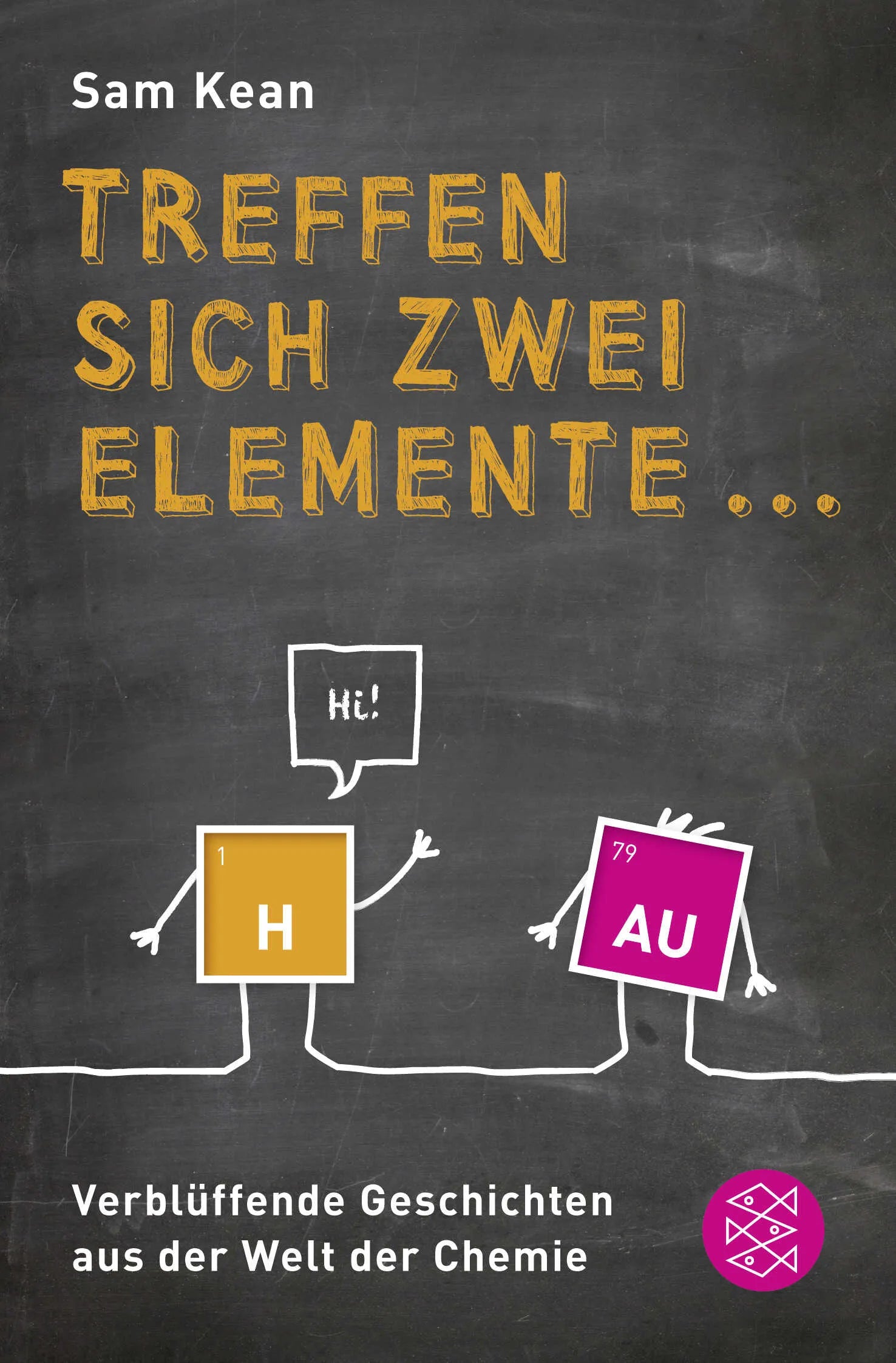 Buchcover von 'Treffen sich zwei Elemente ...' - Taschenbuch von Sam Kean