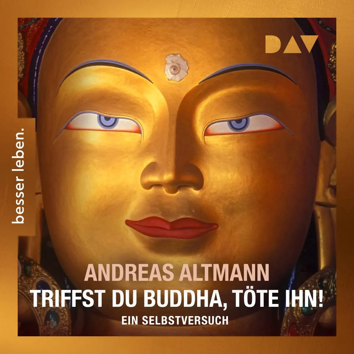 Cover: Triffst du Buddha, töte ihn! Ein Selbstversuch (Hörbuch Download) von Andreas Altmann