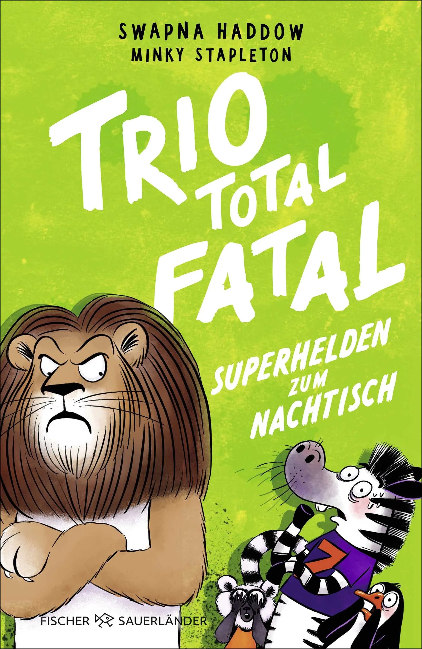 Buchcover von 'Trio total fatal: Superhelden zum Nachtisch, Band 2' - Gebundene Ausgabe von Swapna Haddow