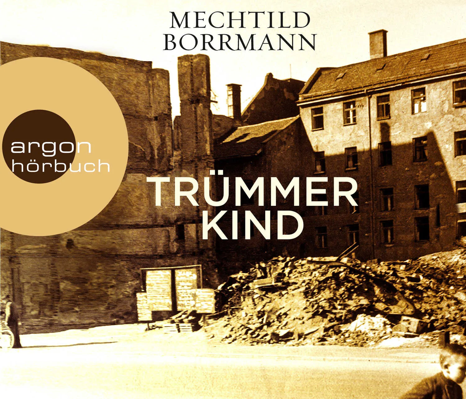 Buchcover von 'Trümmerkind' - Hörbuch (CD) von Mechtild Borrmann
