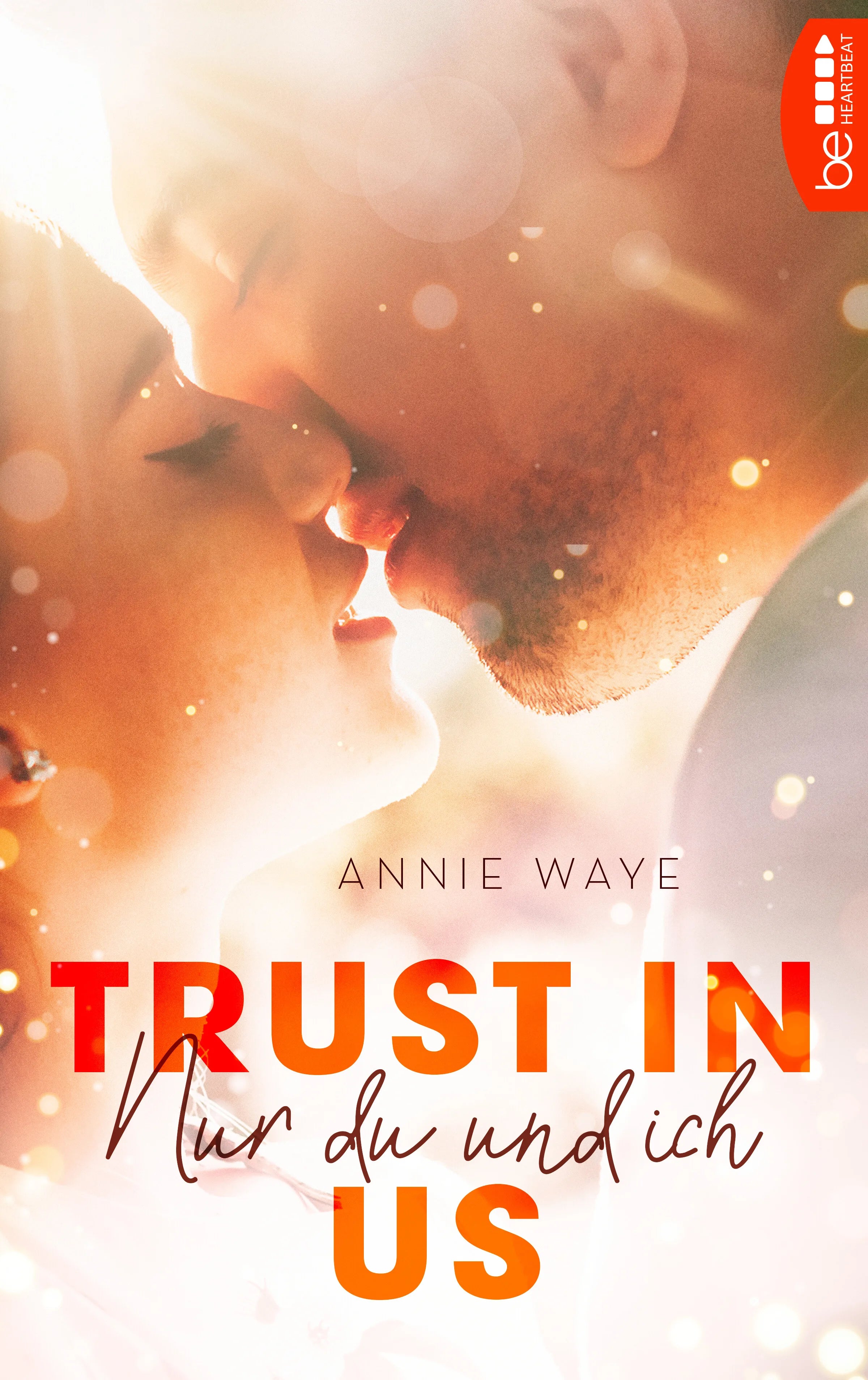 Buchcover von 'Trust in Us - Nur du und ich' - Taschenbuch von Annie Waye