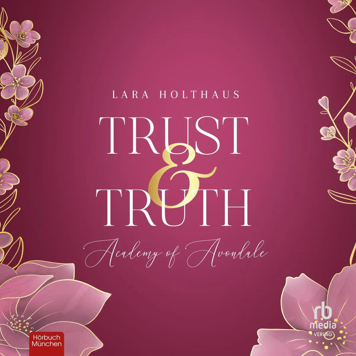 Cover: Trust & Truth (Hörbuch Download) von Lara Holthaus