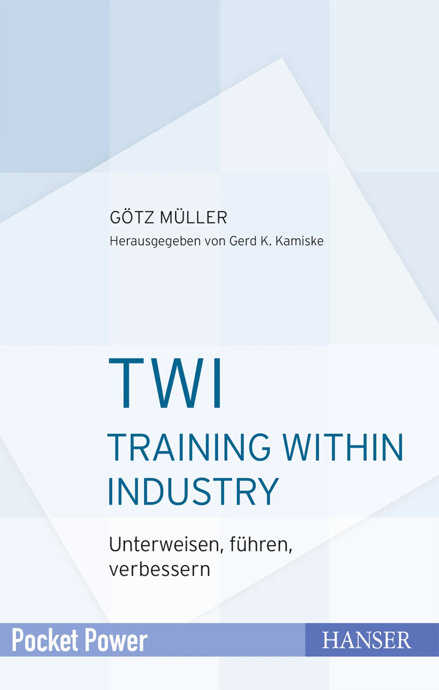 Buchcover von 'TWI - Training Within Industry' - Gebundene Ausgabe von Götz Müller
