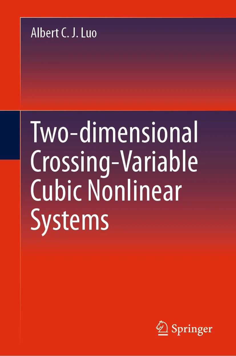 Cover: Two-dimensional Crossing-Variable Cubic Nonlinear Systems (E-Book) von Albert C. J. Luo