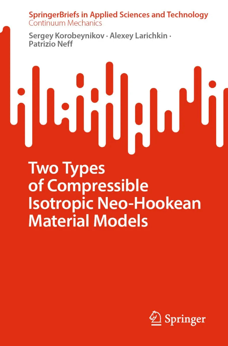 Cover: Two Types of Compressible Isotropic Neo-Hookean Material Models (E-Book) von Sergey Korobeynikov